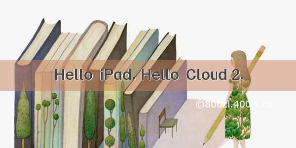 Hello  iPad. Hello  Cloud 2.